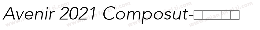 Avenir 2021 Composut字体转换